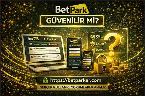 Betpark kullanıcı deneyimi ve güvenilirlik değerlendirme süreci.